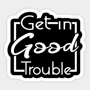 Good Trouble Sticker